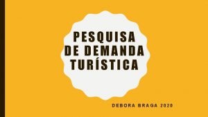 PESQUISA DE DEMANDA TURSTICA DEBORA BRAGA 2020 Representao