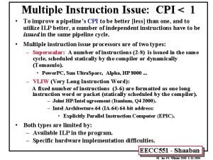 Multiple Instruction Issue CPI 1 To improve a