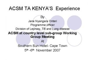 ACSM TA KENYAS Experience By Jane Nyangara Onteri