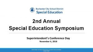 2 nd Annual Special Education Symposium Superintendents Conference