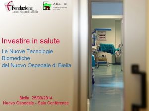 Investire in salute Le Nuove Tecnologie Biomediche del