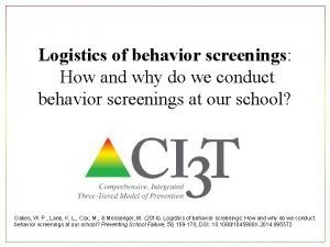 Logistics of behavior screenings How and why do