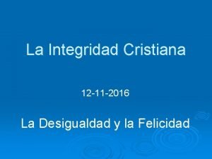 La Integridad Cristiana 12 11 2016 La Desigualdad