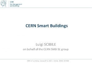 CERN Smart Buildings Luigi SCIBILE on behalf of