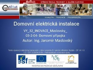 Domovn elektrick instalace VY32INOVACEMaslovsky 03 2 04 Domovn