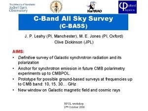 CBand All Sky Survey CBASS J P Leahy