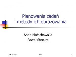 Planowanie zada i metody ich obrazowania Anna Maachowska