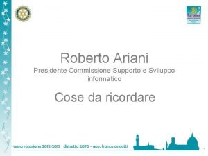 Roberto Ariani Presidente Commissione Supporto e Sviluppo informatico