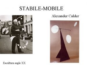 Alexander calder stabile-mobile