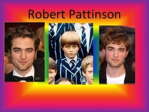 Robert pattinson is an american actor and musician
