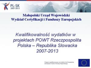 Maopolski Urzd Wojewdzki Wydzia Certyfikacji i Funduszy Europejskich