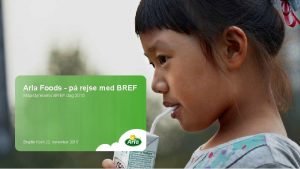 Arla Foods p rejse med BREF Miljstyrelsens BREF