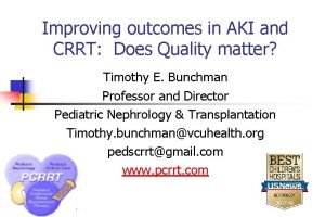 Improving outcomes in AKI and CRRT Does Quality