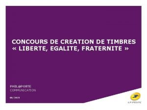 CONCOURS DE CREATION DE TIMBRES LIBERTE EGALITE FRATERNITE