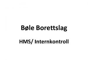 Ble Borettslag HMS Internkontroll ML I boligselskapet skal