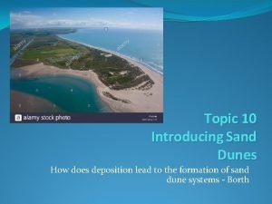 How are sand dunes formed