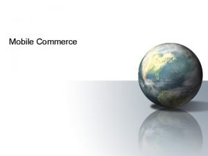Wireless mobile computing and mobile commerce