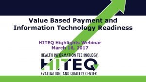 Value Based Payment and Information Technology Readiness HITEQ