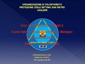 ORGANIZZAZIONE DI VOLONTARIATO PROTEZIONE CIVILE SETTIMO SAN PIETRO