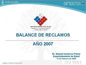 BALANCE DE RECLAMOS AO 2007 Dr Manuel Inostroza