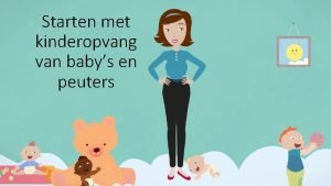 Starten met kinderopvang van babys en peuters Missie