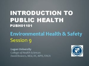 INTRODUCTION TO PUBLIC HEALTH PUBH 01101 Environmental Health