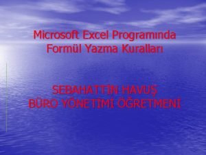 Microsoft Excel Programnda Forml Yazma Kurallar SEBAHATTN HAVU