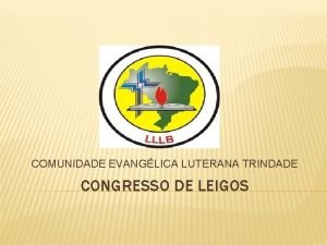 COMUNIDADE EVANGLICA LUTERANA TRINDADE CONGRESSO DE LEIGOS 12