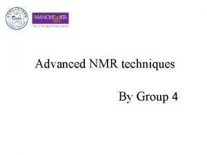 Advanced NMR techniques By Group 4 Pure Shift