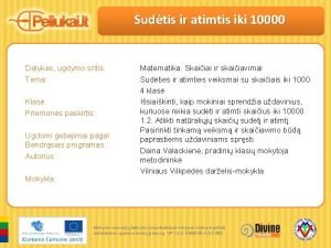 Sudtis ir atimtis iki 10000 Dalykas ugdymo sritis