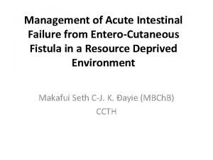 Management of Acute Intestinal Failure from EnteroCutaneous Fistula