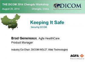 THE DICOM 2014 Chengdu Workshop August 25 2014