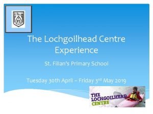 The Lochgoilhead Centre Experience St Fillans Primary School