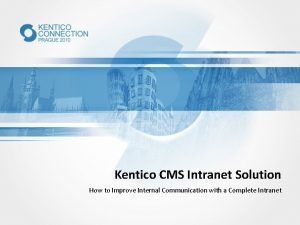Kentico CMS Intranet Solution How to Improve Internal