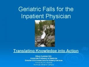 Geriatric Falls for the Inpatient Physician Translating Knowledge