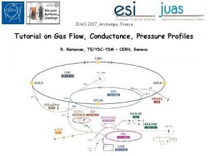 JUAS 2017 Archamps France Tutorial on Gas Flow