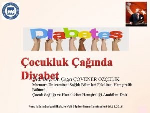 ocukluk anda Diyabet Yrd Do Dr ar VENER