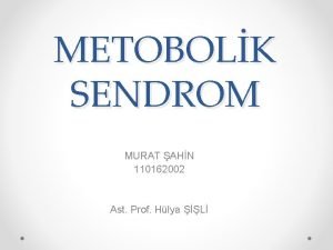 METOBOLK SENDROM MURAT AHN 110162002 Ast Prof Hlya