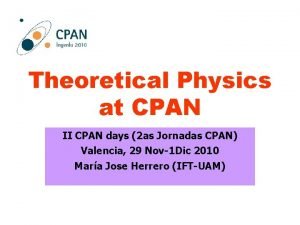 Theoretical Physics at CPAN II CPAN days 2