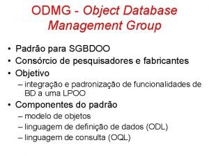 ODMG Object Database Management Group Padro para SGBDOO