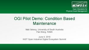 Open Standards for Physical Asset Management OGI Pilot