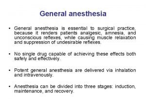 General anesthesia General anesthesia is essential to surgical