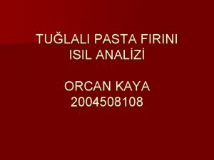TULALI PASTA FIRINI ISIL ANALZ ORCAN KAYA 2004508108