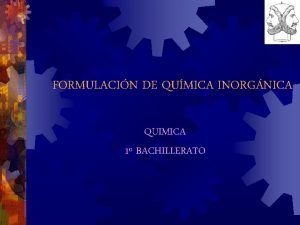 FORMULACIN DE QUMICA INORGNICA QUIMICA 1 BACHILLERATO SOLUCIN