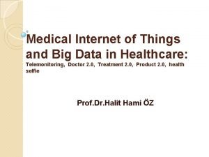 Medical internet of things and big data in healthcare