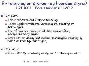 Er teknologien styrbar og hvordan styre DRI 1001