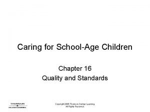 Caring for SchoolAge Children Chapter 16 Quality and