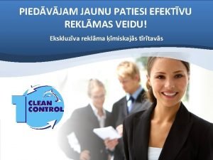 PIEDVJAM JAUNU PATIESI EFEKTVU REKLMAS VEIDU Ekskluzva reklma