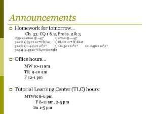 Announcements p Homework for tomorrow Ch 33 CQ