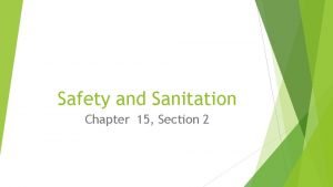 Safety and Sanitation Chapter 15 Section 2 Make